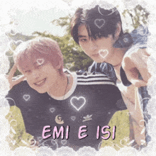 a picture of two boys with emi e isi written in pink letters