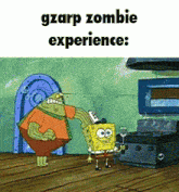a cartoon of spongebob and a monster with the words gzarp zombie experience