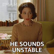 He Sounds Unstable Rose Weissman GIF - He Sounds Unstable Rose Weissman The Marvelous Mrs Maisel GIFs