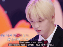 a young man in a suit and tie says " no thoughts head empty because my head is empty i have no thoughts ... "