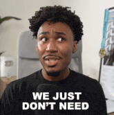 a man says we just don 't need