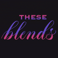 These Blends Beautiful GIF - These Blends Blends Beautiful GIFs