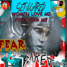 a poster that says get scared women love me fish fear me darev picmix