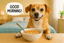 a dog sits at a table with a bowl of cereal and says good morning