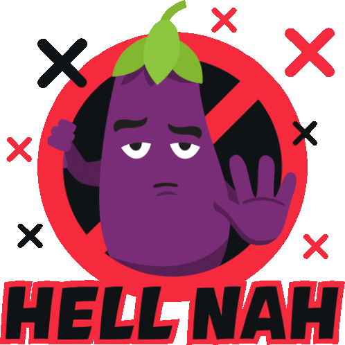 Hell Nah Eggplant Life Sticker - Hell Nah Eggplant Life Joypixels Stickers