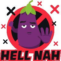 Hell Nah Eggplant Life Sticker - Hell Nah Eggplant Life Joypixels Stickers