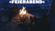 Feierabend Lagerfeuer GIF - Feierabend Lagerfeuer Lagerfeuerlied GIFs