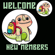 a cartoon dinosaur with a backpack and the words welcome new members below it