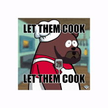 cooking cook chef let him cook let them cook