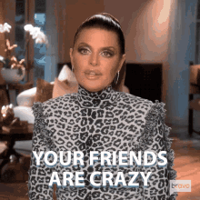 Your Friends Are Crazy Lissa Rinna GIF - Your Friends Are Crazy Lissa Rinna Real Housewives Of Beverly Hills GIFs
