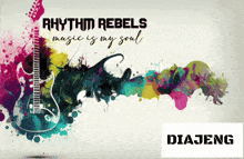 a poster with a guitar and the words rhythm rebels music is my soul on it