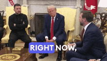 a group of men sitting around a table with a sign that says right now on it