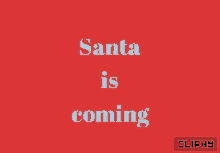 Santa Is Coming Christmas Season GIF