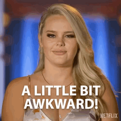 a woman is saying a little bit awkward on netflix .