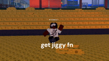 a person in a video game with the words get jiggy fn below them