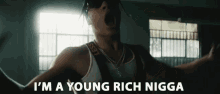 Im A Young Rich Nigga Rapper GIF - Im A Young Rich Nigga Rapper Wealthy GIFs