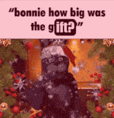 Bonnie’s Big Gift GIF - Bonnie’s Big Gift GIFs