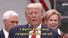 Donald Trump I Dont Take Responsibility GIF