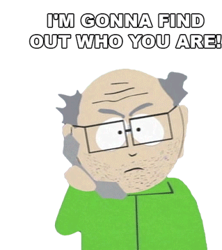 Im Gonna Find Out Who You Are Mr Garrison Sticker - Im Gonna Find Out Who You Are Mr Garrison South Park Stickers