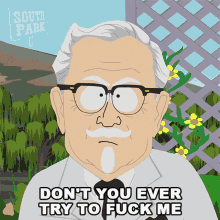 Dont You Ever Try To Fuck Me Colonel Harland Sanders GIF - Dont You Ever Try To Fuck Me Colonel Harland Sanders South Park GIFs