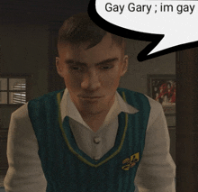 a man with a speech bubble that says gay gary