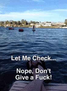 I Don'T Give A Fuck! GIF - Idgaf River Vacation GIFs