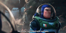 Lightyear You Know I Dont Deal With Sad Eyes GIF - Lightyear You Know I Dont Deal With Sad Eyes Sad Eyes GIFs