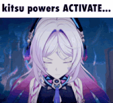 a picture of a girl with the words kitsu powers activate below her