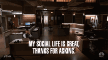 My Social Life Is Great Thanks For Asking Im Great GIF