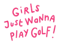 a sign that says girls just wanna play golf on it