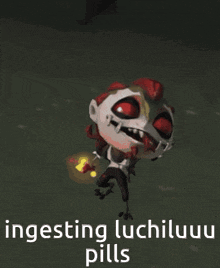 a cartoon character with red eyes and the words ingesting luchiuu pills below it