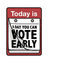 today is a day you can vote today is vote early voting early early voter