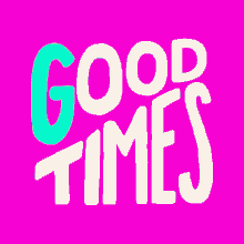 neon good times good times text