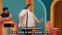 congratulations you have a very weak mind on a screen