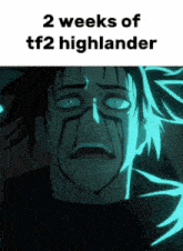 a picture of a man with the words " 2 weeks of tf2 highlander " on the bottom