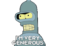 Im Very Generous Bender Sticker - Im Very Generous Bender Futurama Stickers