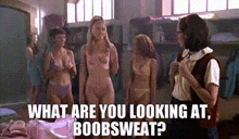 What Are You Looking At Boob Sweat GIF - What Are You Looking At Boob Sweat Popular Girls GIFs