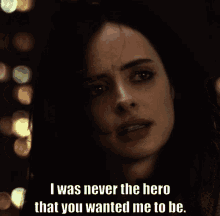 i was never the hero that you wanted me to be jessica jones krysten ritter marvel