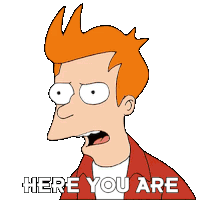Here You Are Philip J Fry Sticker - Here You Are Philip J Fry Futurama Stickers