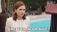 Are You In Or Not Robyn GIF - Are You In Or Not Robyn Anna Paquin GIFs