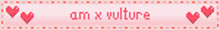 a pink background with hearts and the words am x vulture in red