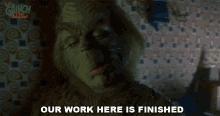 Our Work Here Is Finished The Grinch GIF - Our Work Here Is Finished The Grinch Jim Carrey GIFs