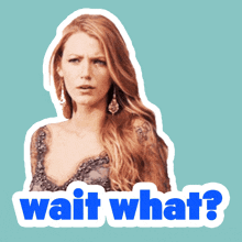 a sticker of a woman with the words wait what below her