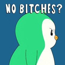 a penguin with an angry look on its face and the words no bitches below it