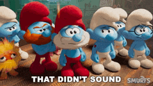 a group of smurfs are standing next to each other with the words that did n't sound