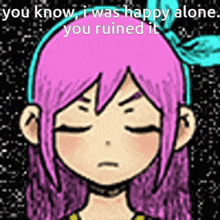 I Was Happy Alone You Ruined It GIF - I Was Happy Alone You Ruined It GIFs