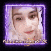 a woman wearing a hijab is in a purple frame with the words wa ' alaikumsalam wr.wb