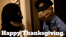 a picture of a man in a mask and a police officer with the words happy thanksgiving