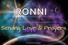 ronni is sending love and prayers with a picture of the earth