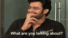 What Are You Talking About Prabhas GIF - What Are You Talking About Prabhas Bahubali GIFs